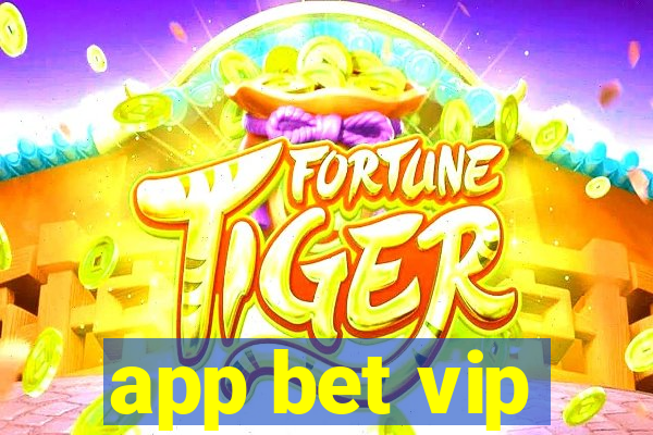 app bet vip